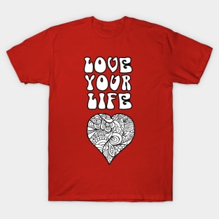 Love Your Life - Black & White T-Shirt